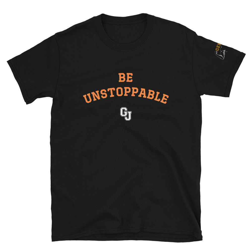 Be Unstoppable T-Shirt